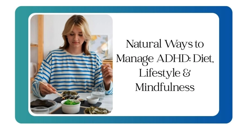 Natural Ways to Manage ADHD: Diet, Lifestyle & Mindfulness