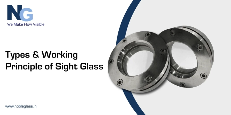 Types and Working Principle of Sight Glass