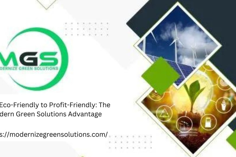 From Eco-Friendly to Profit-Friendly: The Modern Green Solutions Advantage