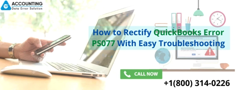 QuickBooks Error PS077 | Causes and Solutions to Fix It
