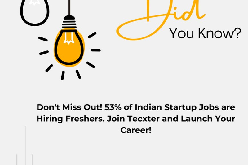 Don’t Miss Out! 53% of Indian Startup Jobs are Hiring Freshers. Join Tecxter and Launch Your Career!