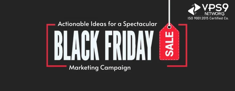 Actionable Ideas for a Spectacular Black Friday Marketing Campaign