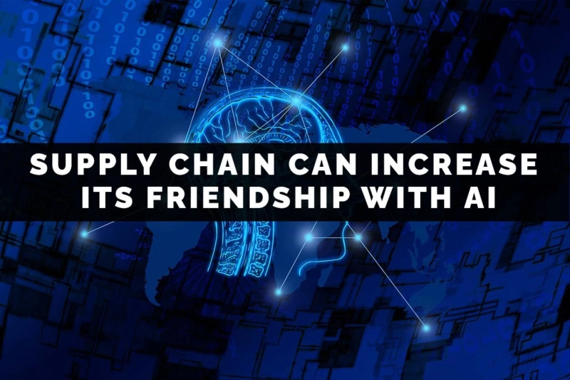 Disturbance Of COVID-19: Supply Chain Can Increase Its Friendship with AI