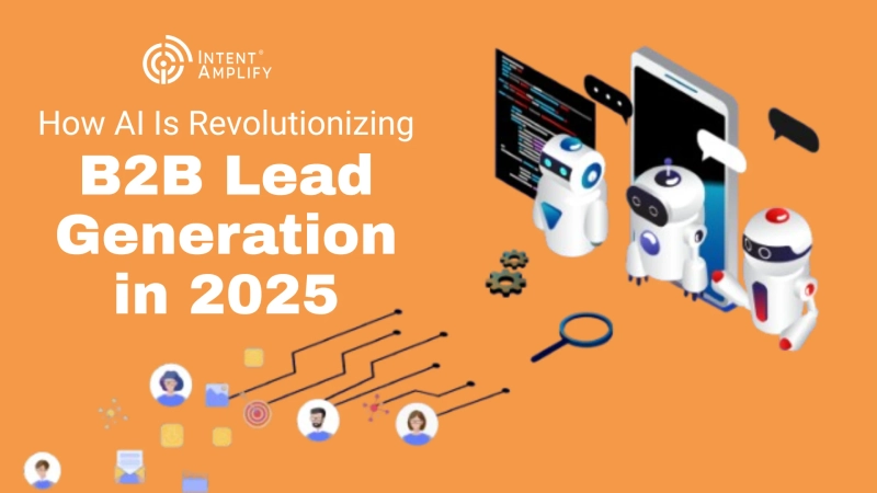 How AI Is Revolutionizing B2B Lead Generation in 2025