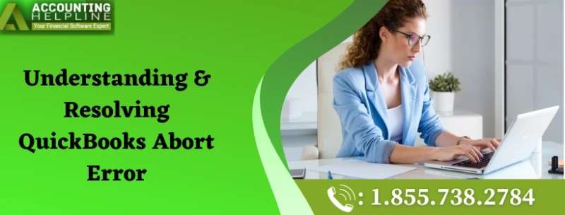 Simple method to resolve QuickBooks Enterprise Error Abort