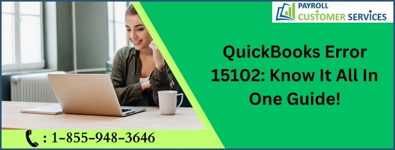 Here Technical Solution For QuickBooks Error 15102