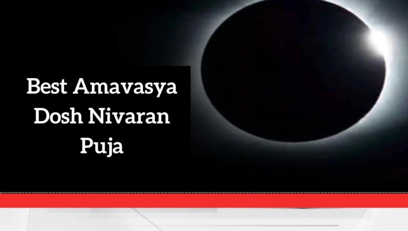 To Get the Best Results with Amavasya dosh Nivaran Puja