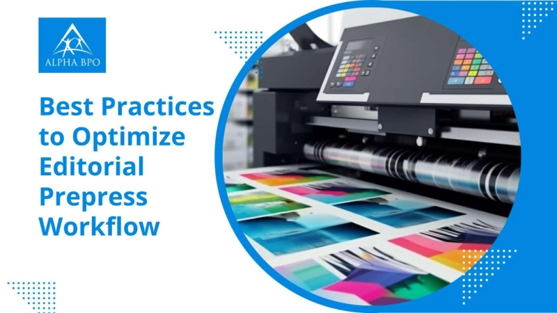 Best Practices to Optimize Editorial Prepress Workflow