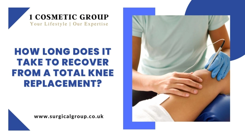 How long does it take to recover from a total knee replacement?