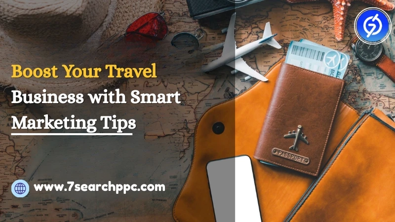 Boost Your Travel Business with Proven Marketing Strategies