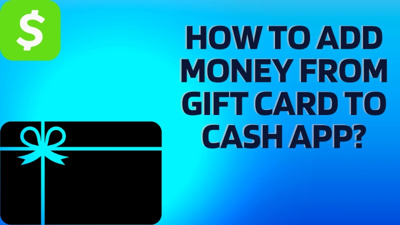 How to Add a Gift Card to Cash App?