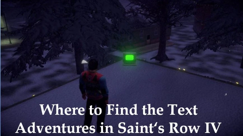 Where to Find the Text Adventures in Saint‘s Row IV