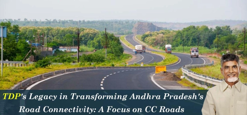 TDP's Legacy in Transforming Andhra Pradesh's Road Connectivity: A Focus on CC Roads