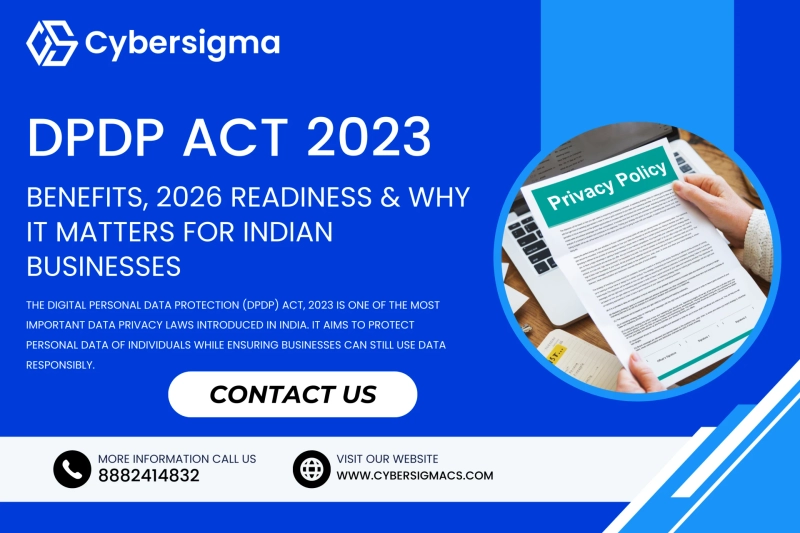 DPDP Act 2023: Benefits, 2026 Readiness & Why It Matters for Indian Businesses