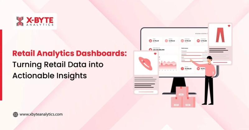 Retail Analytics Dashboards: Turning Retail Data into Actionable Insights
