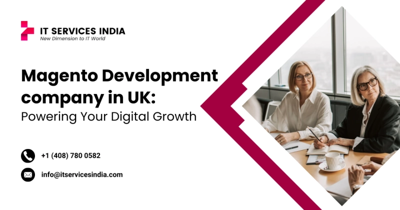 Magento Development Company in UK: Powering Your Digital Growth
