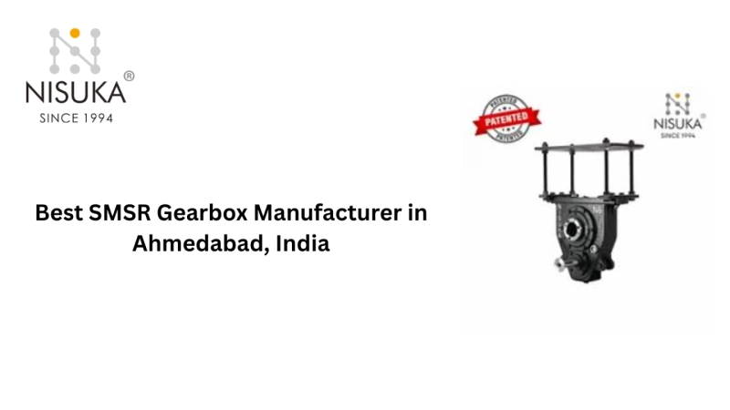 Best SMSR Gearbox Manufacturer in Ahmedabad, India