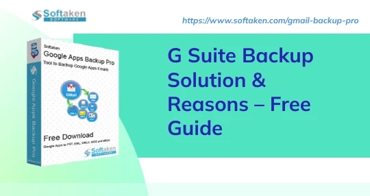 G Suite Backup Solution & Reasons – Free Guide Available