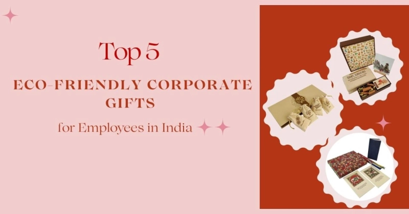 Top 5 Eco-Friendly Corporate Gifts for Employees in India 