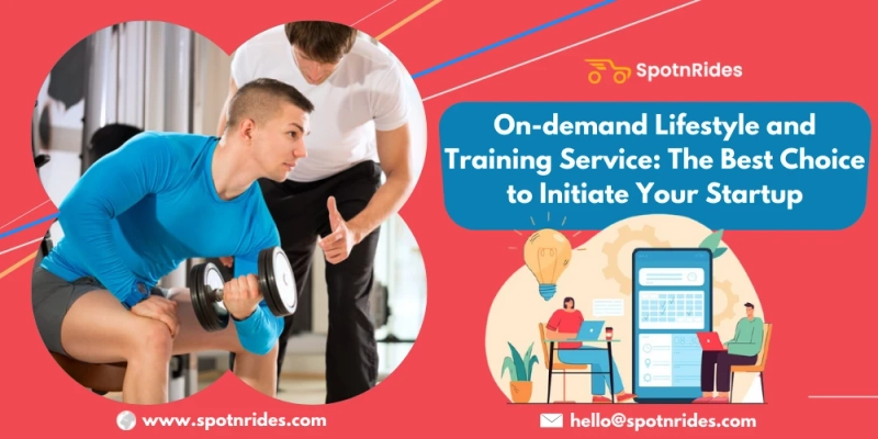 On-demand Lifestyle and Training Service: Best Choice to Initiate Your Startup