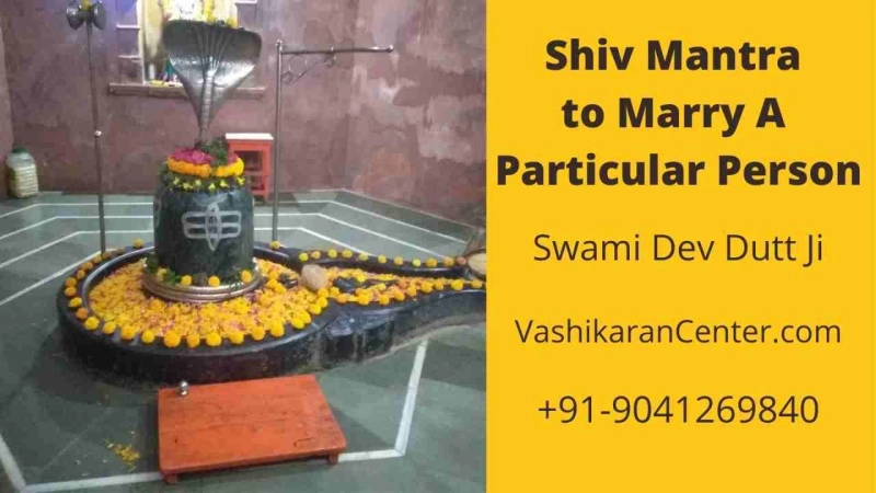 Shiv Mantra To Marry A Particular Person