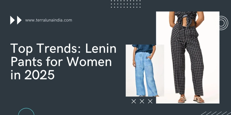 Top Trends: Lenin Pants for Women in 2025