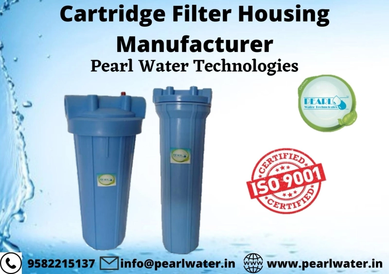 Cartridge Filter Housing Manufacturer- Pearl Water Technologies