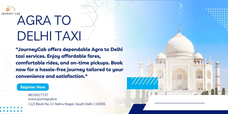 JourneyCab: Safe and Comfortable Agra to Delhi Taxi Services You Can Rely On