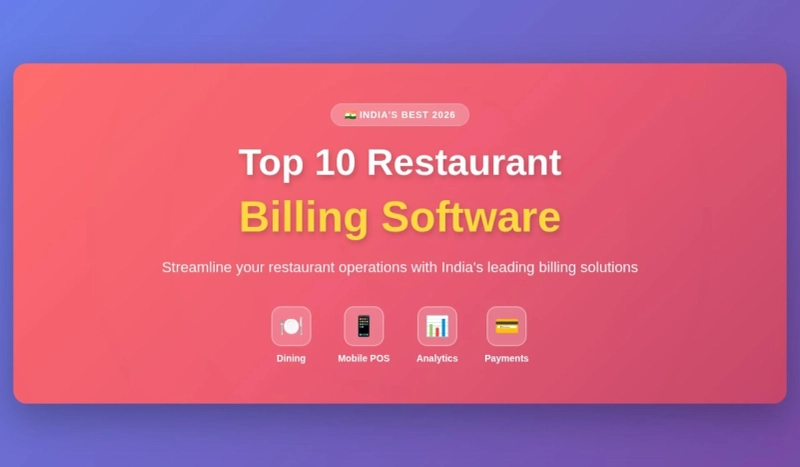 Top 10 Restaurant Billing Software in India for 2026: Features, Pricing & Real-World Fit