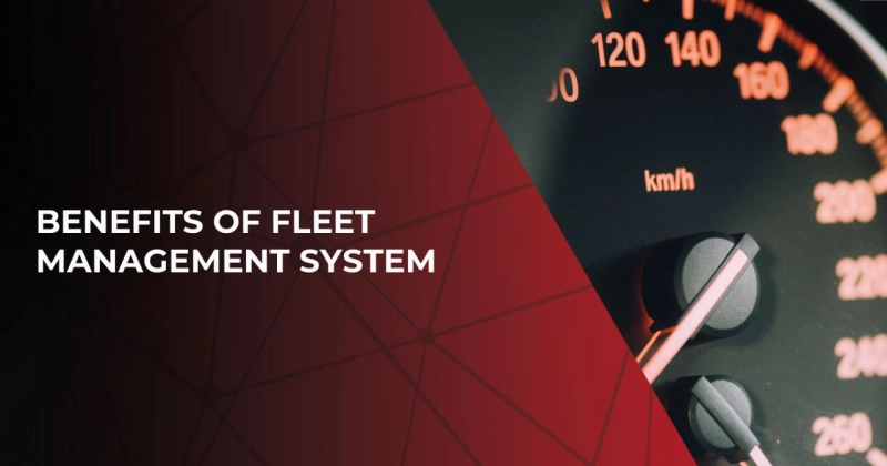 Benefits of Fleet Management System and Step-by-Step FMS Development Guide