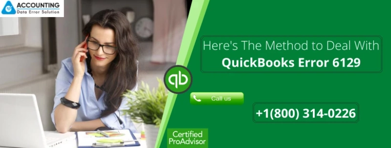 Know the Troubleshooting to Deal with QuickBooks Error 6129