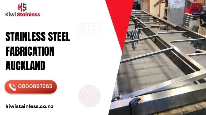 Stainless Steel Fabrication Auckland: Quality and Durability for Every Need