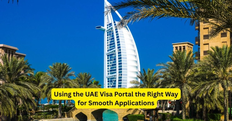 Using the UAE Visa Portal the Right Way for Smooth Applications
