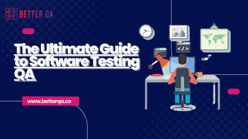 The Ultimate Guide to Software Testing QA