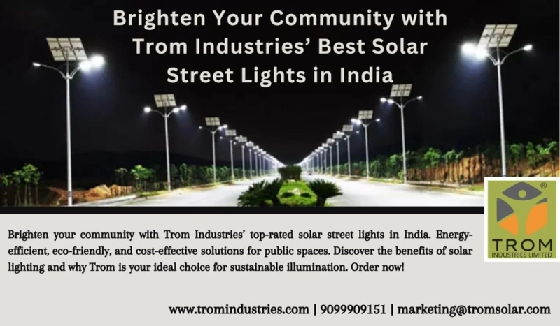 Brighten Your Community with Trom Industries’ Best Solar Street Lights in India