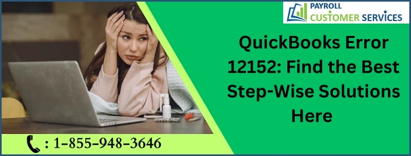 Tried And True Methods For Resolving QuickBooks Error 12152