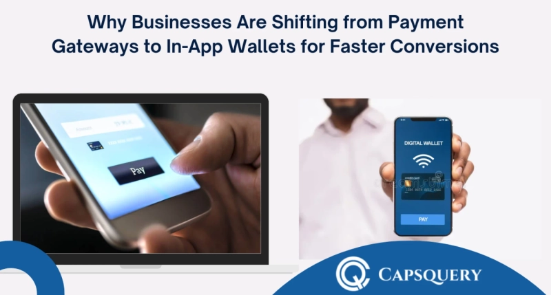 Why Businesses Are Shifting from Payment Gateways to In-App Wallets for Faster Conversions