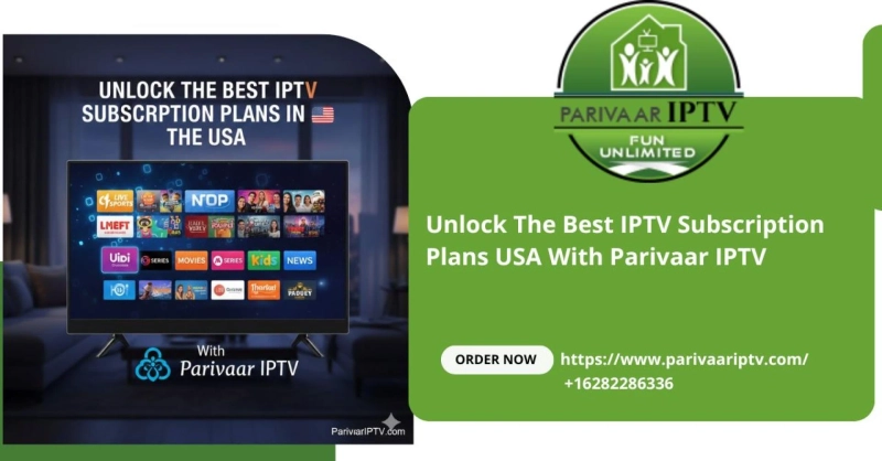 Unlock The Best IPTV Subscription Plans USA With Parivaar IPTV
