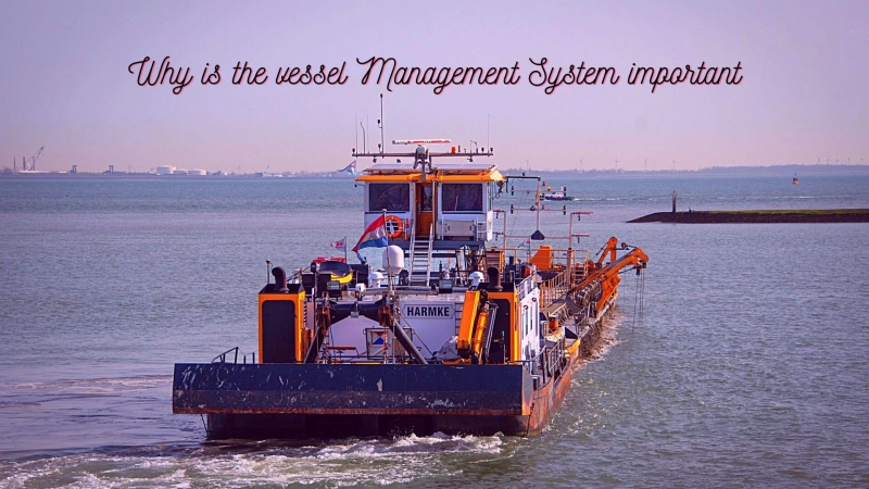 Why is the vessel Management System important