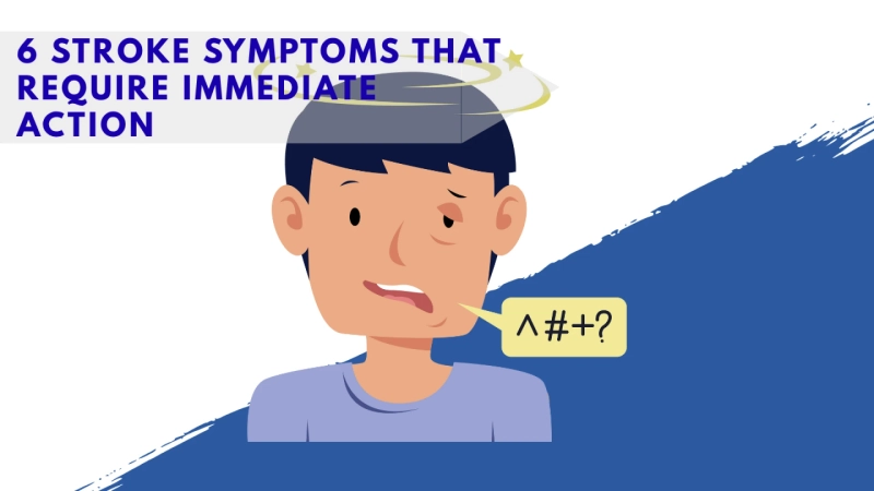 6 Stroke Symptoms That Require Immediate Action
