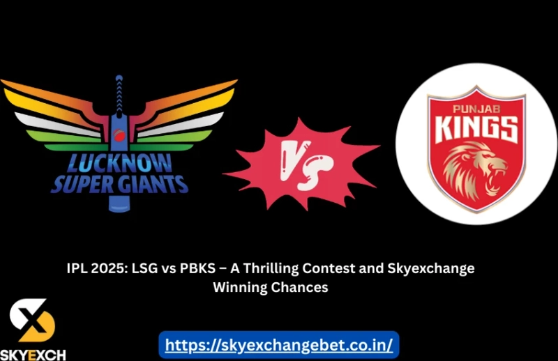 IPL 2025: LSG vs PBKS – A Thrilling Contest and Skyexchange Winning Chances