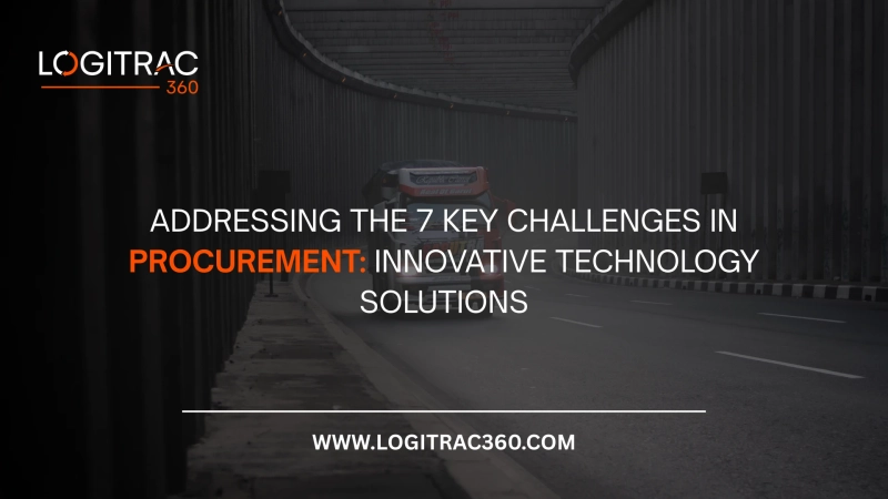 Addressing the 7 Key Challenges in Procurement: Innovative Technology Solutions