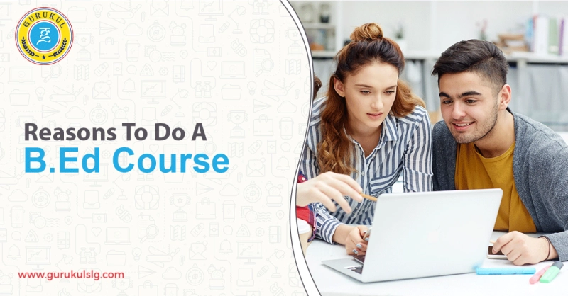 Reasons to become a Teacher with a B.Ed course