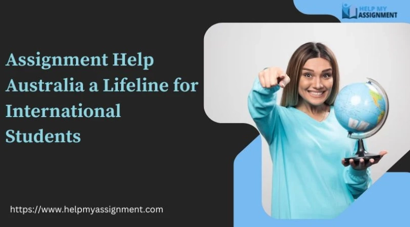 How Assignment Help Australia a Lifeline for International Students?
