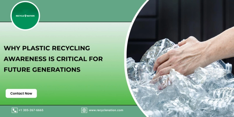 Why Plastic Recycling Awareness Is Critical for Future Generations