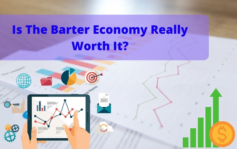 Is The Barter Economy Really Worth It?