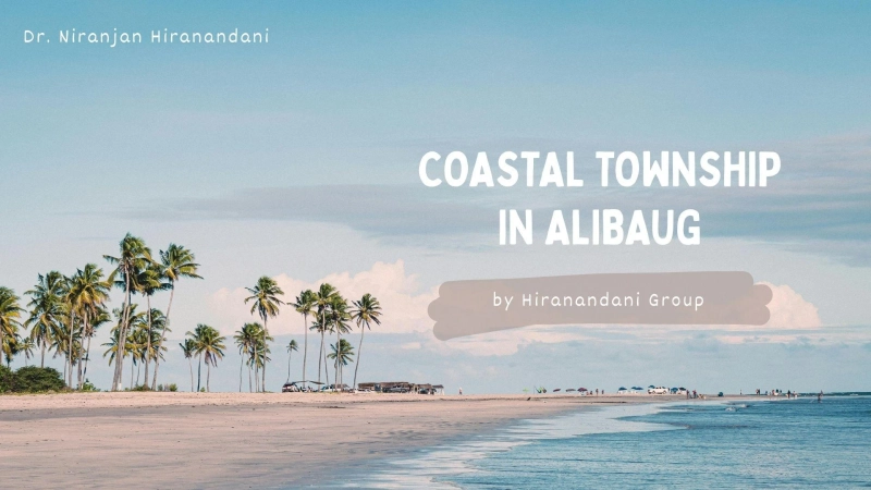 ₹17,000 Crore Coastal Township Takes Shape in Alibaug by Hiranandani Group