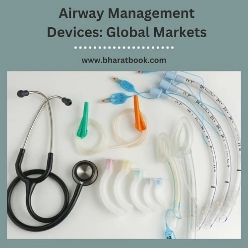 Airway Management Devices: Global Markets