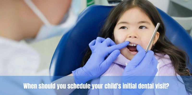 When should you schedule your child's initial dental visit?