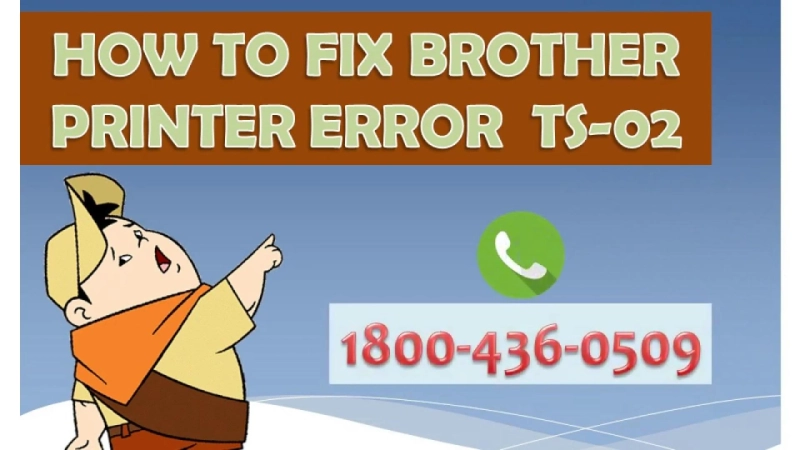 TROUBLESHOOTING TIPS TO FIX BROTHER PRINTER ERROR CODE TS-02? |1800-436-0509